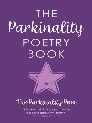 cover image of The Parkinality Poetry Book: 'Did you ask if you could write a poem about my Aunt?' and other poems